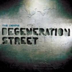 The Dears : Degeneration Street